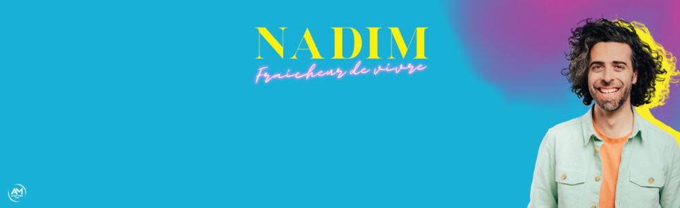 Nadim dans « Fraîcheur de Vivre »