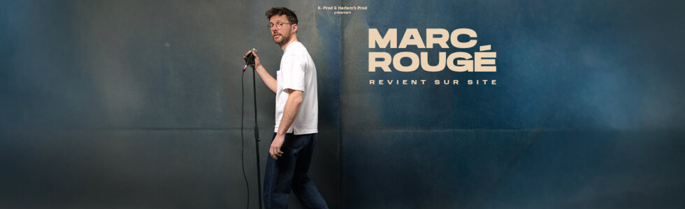 MARC ROUGÉ dans Revient sur site 